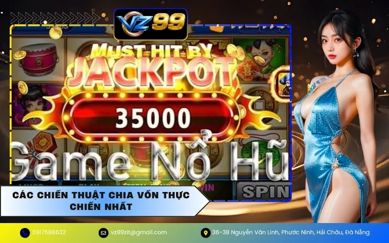 Các chiến thuật chia vốn thực chiến nhất