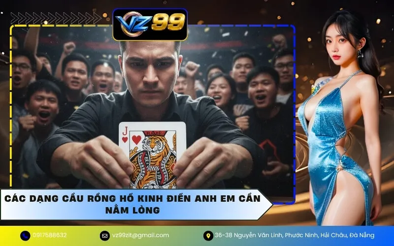 Các Dạng Cầu Rồng Hổ Kinh Điển Anh Em Cần Nằm Lòng