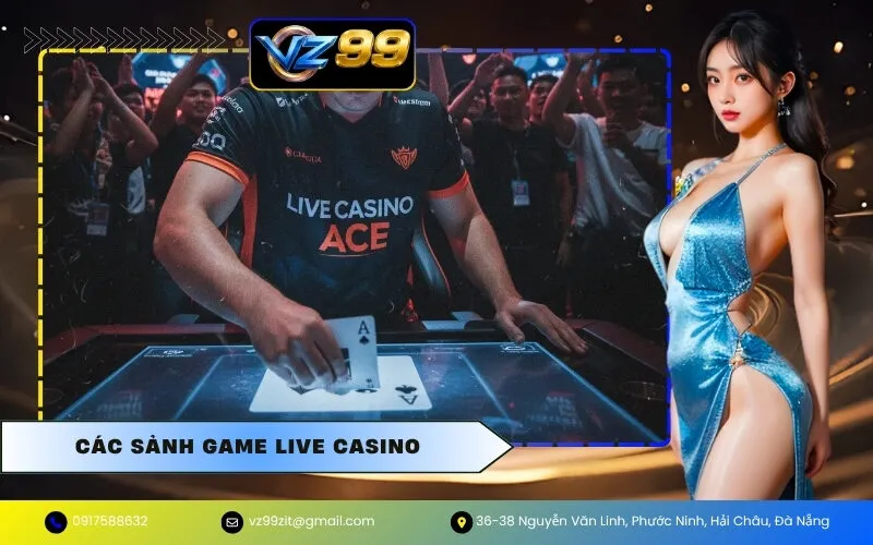 Các Sảnh Game Live Casino