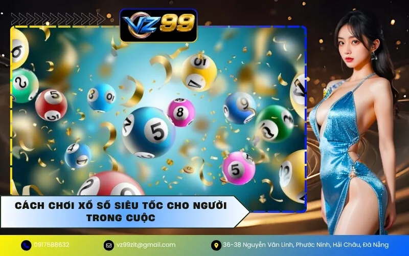 Cách Chơi Xổ Số Siêu Tốc Cho Người Trong Cuộc