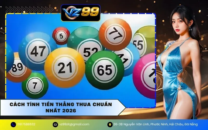 Cách Tính Tiền Thắng Thua Chuẩn Nhất 2026