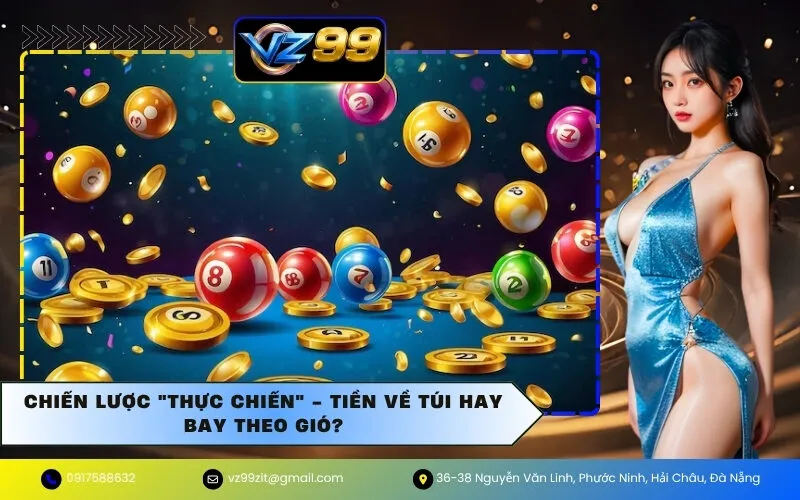 Chiến Lược "Thực Chiến" - Tiền Về Túi Hay Bay Theo Gió?