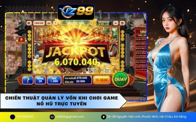 Chiến Thuật Quản Lý Vốn Khi Chơi Game Nổ Hũ Trực Tuyến