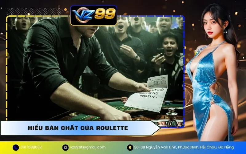 Hiểu bản chất của Roulette