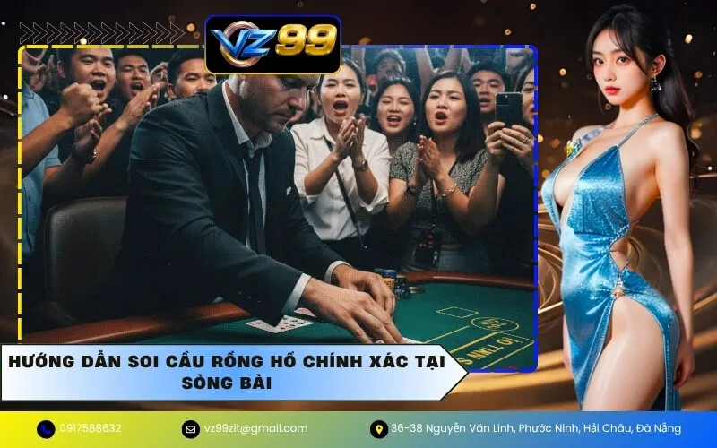 Hướng Dẫn Soi Cầu Rồng Hổ Chính Xác Tại Sòng Bài