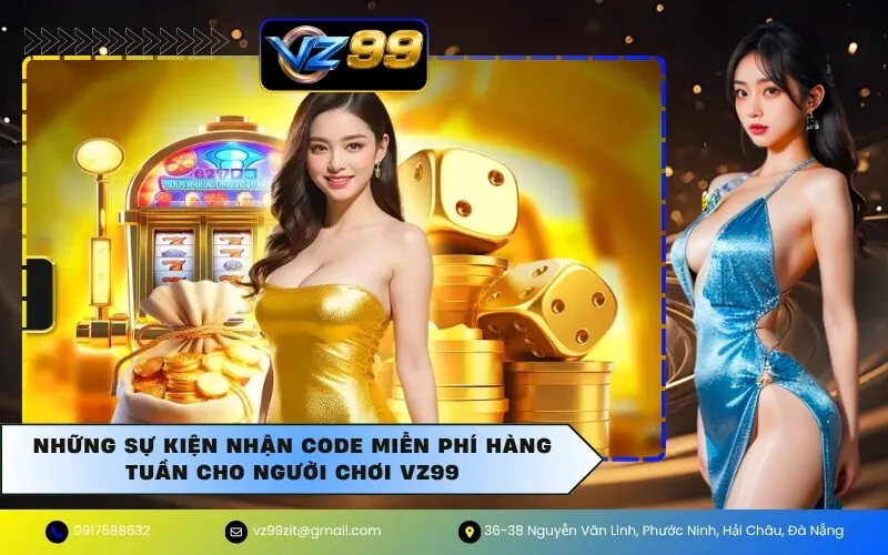 Những Sự Kiện Nhận Code Miễn Phí Hàng Tuần Cho Người Chơi VZ99