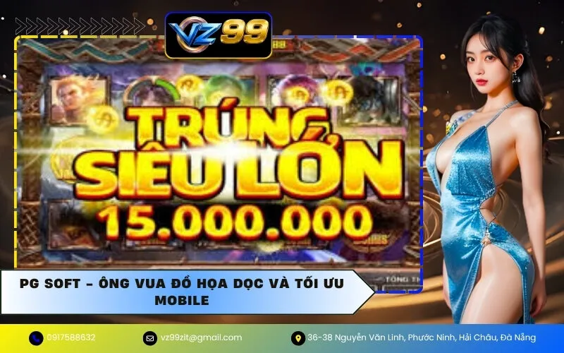 PG Soft - Ông vua đồ họa dọc và tối ưu Mobile