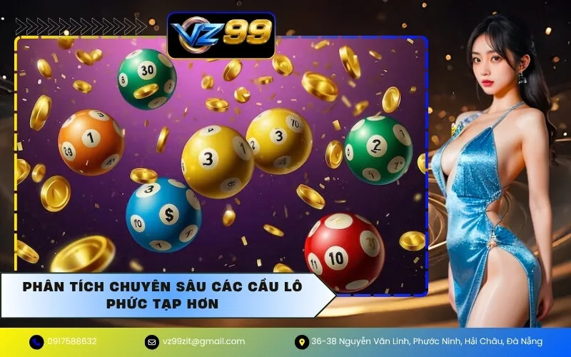 Phân Tích Chuyên Sâu Các Cầu Lô Phức Tạp Hơn