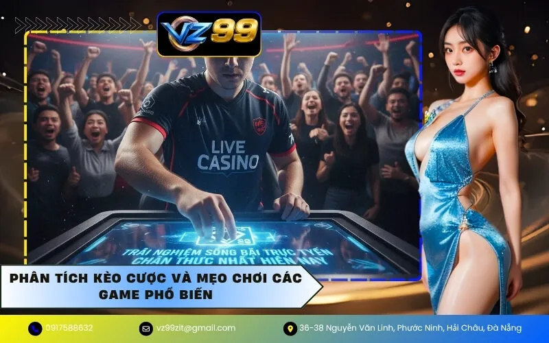 Phân Tích Kèo Cược Và Mẹo Chơi Các Game Phổ Biến