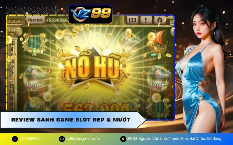 Review Sảnh Game Slot Đẹp & Mượt
