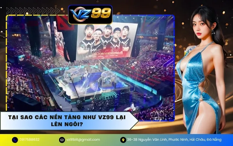 Tại Sao Các Nền Tảng Như VZ99 Lại Lên Ngôi?