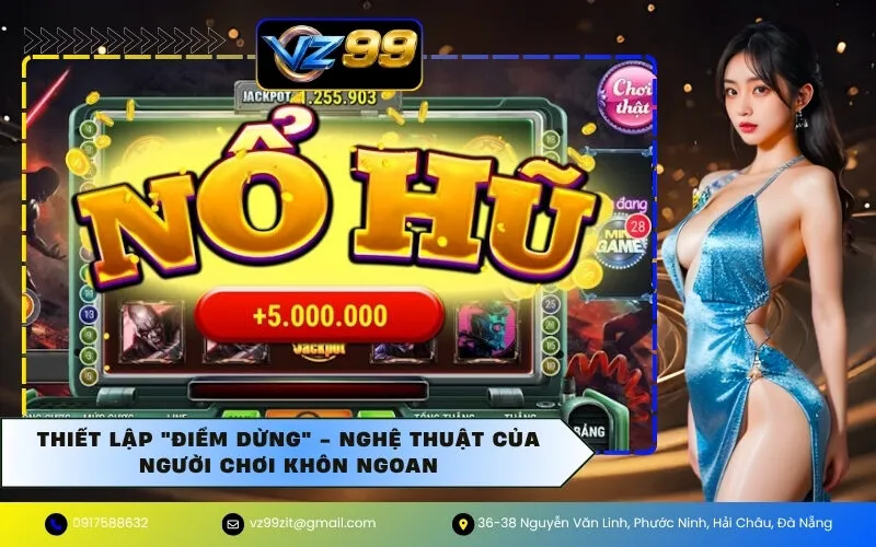 Thiết lập "điểm dừng" - Nghệ thuật của người chơi khôn ngoan