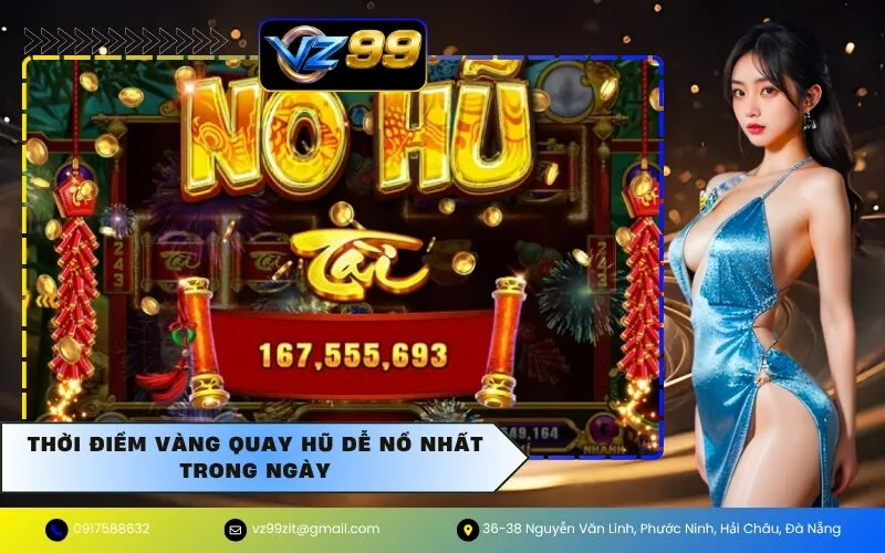 Thời điểm vàng quay hũ dễ nổ nhất trong ngày