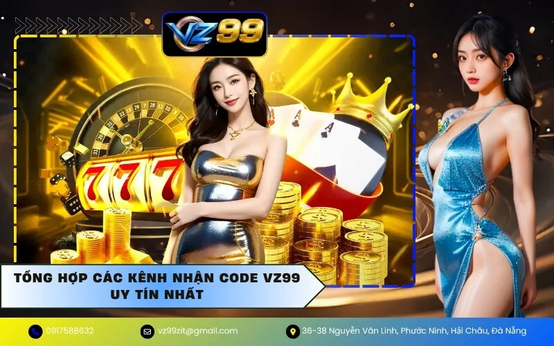 Tổng Hợp Các Kênh Nhận Code VZ99 Uy Tín Nhất